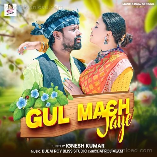 Gul Mach Jaye Ignesh Kumar MP3 Download
